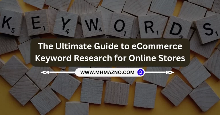 The Ultimate Guide to eCommerce Keyword Research for Online Stores